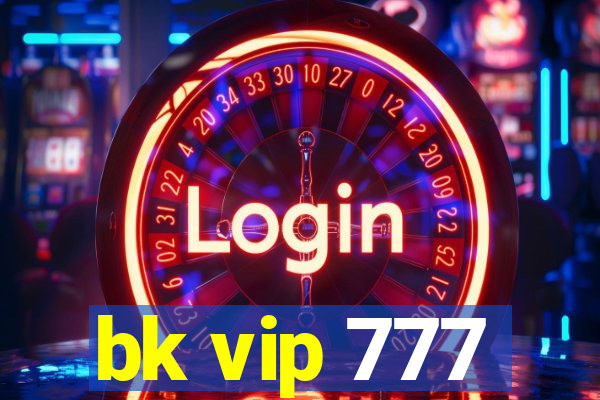 bk vip 777